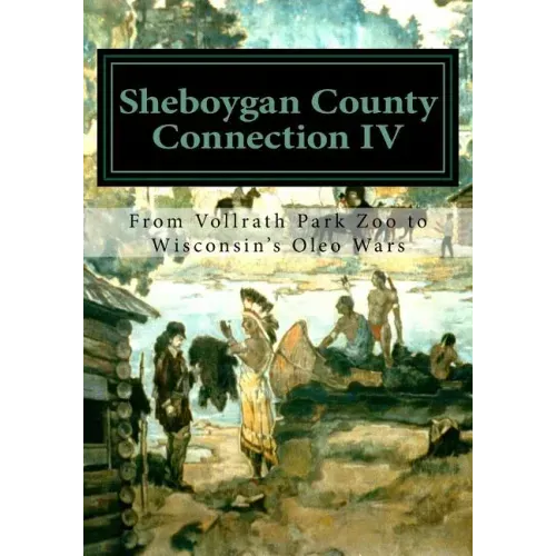 Sheboygan County Connection IV: From Vollrath Zoo to Wisconsin's Margarine Wars