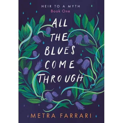 All the Blues Come Through: (Heir to a Myth, Book One)