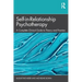 Self-in-Relationship Psychotherapy: A Complete Clinical Guide to Theory and Practice