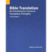 Bible Translation: An Introductory Course in Translation Principles, Fourth Edition