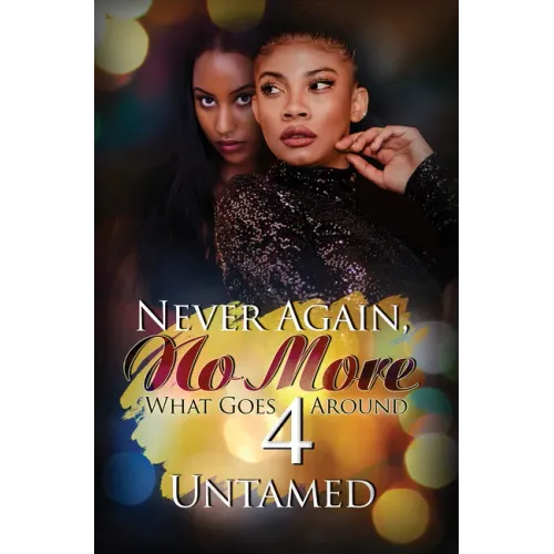 Never Again, No More 4: What Goes Around