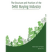 The Structure and Practices of the Debt Buying Industry