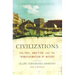 Civilizations: Culture, Ambition, and the Transformation of Nature