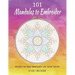 101 Mandalas to Embroider: Designs for Hand Embroidery and Color Tinting