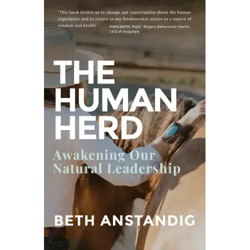 The Human Herd: Awakening Our Natural Leadership