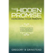 The Hidden Promise, Honoring Your Parents: A Christian perspective on how, why and when to honor your parents
