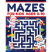 Mazes for Kids Ages 8-10: Mazes Activity Book: Fun Challenging Mazes to Exercise your Brain and Learn Problem-Solving Skills! Mazes, Puzzles Workbook