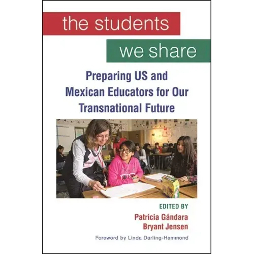 The Students We Share: Preparing US and Mexican Educators for Our Transnational Future