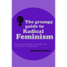 The Grumpy Guide to Radical Feminism: Rants about feminine stereotypes and mainstream whataboutery.