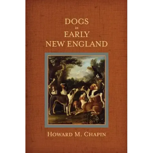 Dogs in Early New England: Colonial Canines
