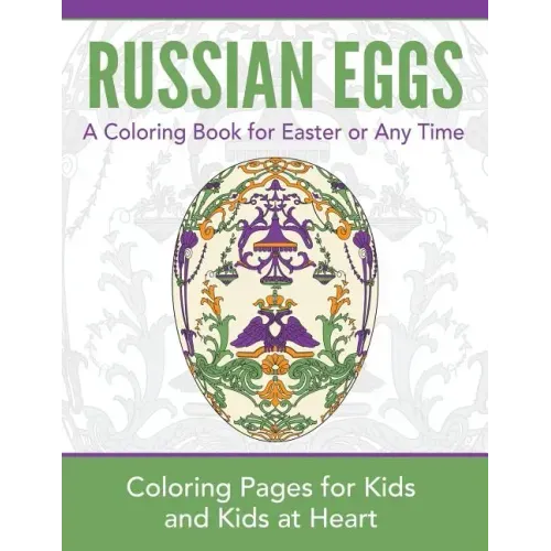 Russian Eggs: Coloring Pages for Kids and Kids at Heart