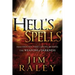Hell's Spells: How to Indentify, Take Captive, and Dispel the Weapons of Darkness