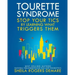 Tourette Syndrome: Stop Your Tics by Learning What Triggers Them