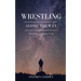 Wrestling Along the Way: A Journey in Christian Faith