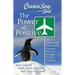 Chicken Soup for the Soul: The Power of Positive: 101 Inspirational Stories about Changing Your Life Through Positive Thinking