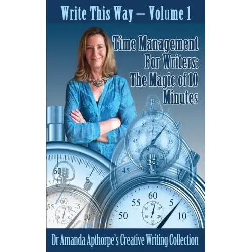 Time Management for Writers: The Magic Of 10 Minutes