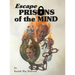 Escape Prisons of the Mind