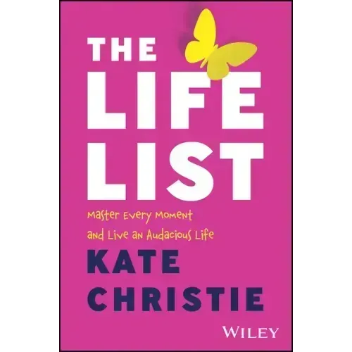 The Life List: The #1 Award Winner: Master Every Moment and Live an Audacious Life