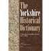 The Yorkshire Historical Dictionary: A Glossary of Yorkshire Words, 1120-C.1900 [2 Volume Set]