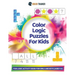 Color Logic Puzzles For Kids - Fun Logic Activity Book For Girls And Boys (Ages 4-6)