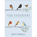 Our Songbirds: A Songbird for Every Week of the Year