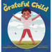 The Grateful Child: A celebration of our shared gifts