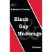 Black, Gay & Underage: A Memoir of London