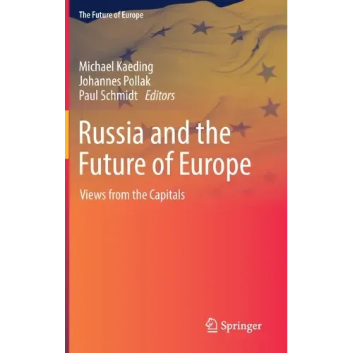 Russia and the Future of Europe: Views from the Capitals