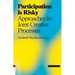 Participation Is Risky: Approaches to Joint Creative Processes