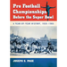 Pro Football Championships Before the Super Bowl: A Year-By-Year History, 1926-1965