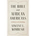 The Bible and African Americans: A History in Six Readings