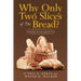 Why Only Two Slices of the Bread?: Changing How You Approach Life