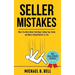 Seller Mistakes: What You Were Never Told About Selling Your Home and Why It Should Matter to You