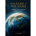 For the Fame of His Name: Rethinking Church and Missions for the 21st Century