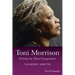 Toni Morrison: Writing the Moral Imagination