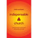 Indispensable Church: Powerful Ways to Flood Your Community with Love