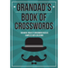 Grandad's Book Of Crosswords: 100 novelty crossword puzzles