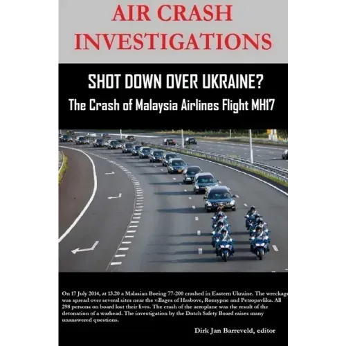 AIR CRASH INVESTIGATIONS - SHOT DOWN OVER UKRAINE? - The Crash of Malaysia Airlines Flight MH17