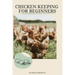Chicken Keeping For Beginners: The basics of chicken keeping