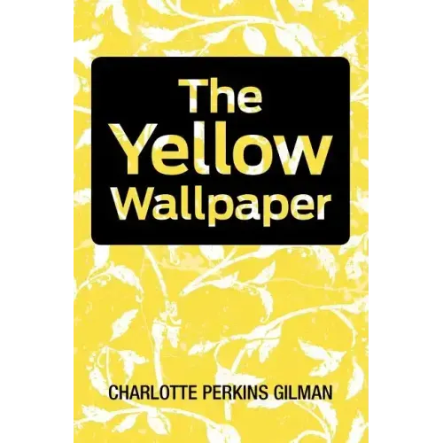 The Yellow Wallpaper