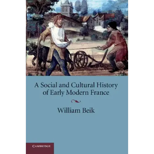 A Social and Cultural History of Early Modern France