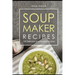 Soup maker recipe: 100 Delicious and healthy recipes