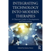 Integrating Technology Into Modern Therapies: A Clinician's Guide to Developments and Interventions