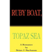 Ruby Boat, Topaz Sea