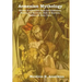 Armenian Mythology: Stories of Armenian Gods and Goddesses, Heroes and Heroines, Hells & Heavens, Folklore & Fairy Tales