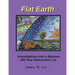 Flat Earth; Investigations Into a Massive 500-Year Heliocentric Lie