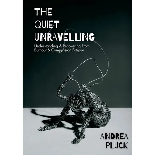 The Quiet Unravelling: Understanding and Recovering from Burnout and Compassion Fatigue