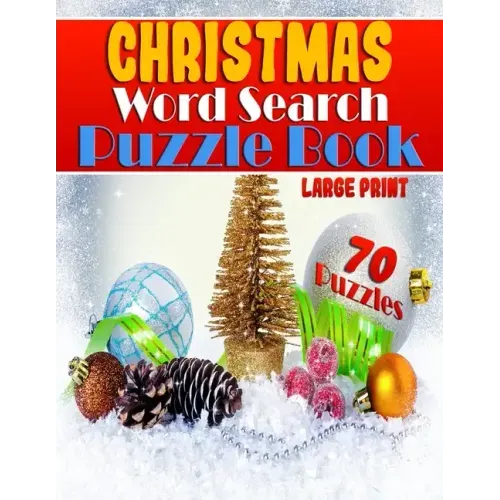 Christmas Word Search Puzzle Book (Large Print): Festive Entertainment for the Whole Family - Adults & Children - 70 Word Search Christmas Puzzles