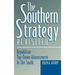 The Southern Strategy Revisited: Republican Top-Down Advancement in the South