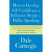 How to Develop Self-Confidence and Influence People by Public Speaking